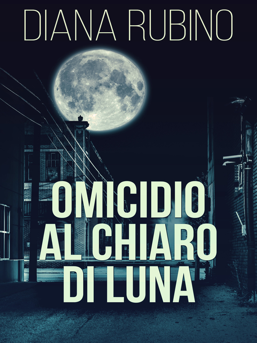 Title details for Omicidio Al Chiaro Di Luna by Diana Rubino - Available